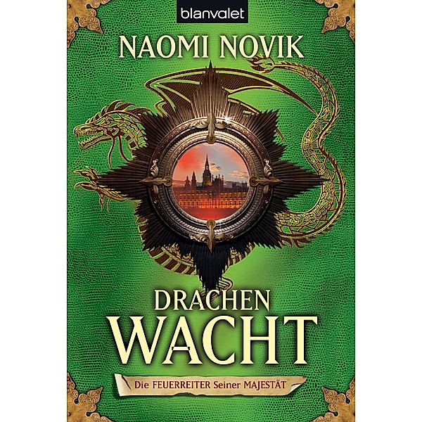 Drachenwacht / Die Feuerreiter Seiner Majestät Bd.5, Naomi Novik