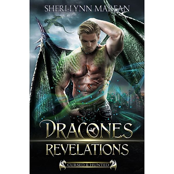 Dracones Revelations (Dark Dragon Shifter) / Cursed & Hunted, Sheri-Lynn Marean