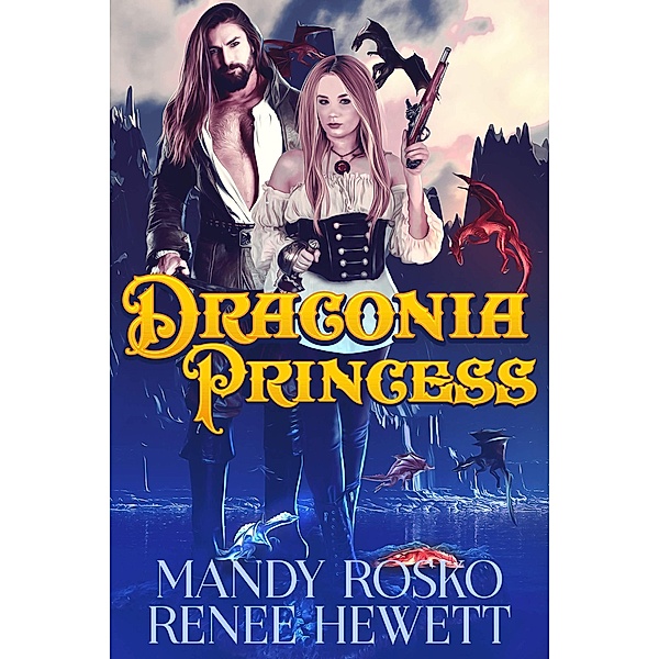 Draconia Princess (Draconia Outcasts, #1) / Draconia Outcasts, Renee Hewett, Mandy Rosko