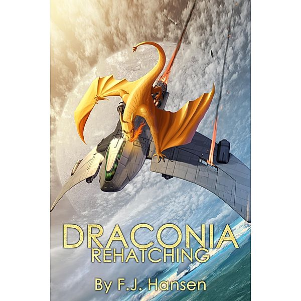 Draconia: Rehatching / Draconia, F. J. Hansen