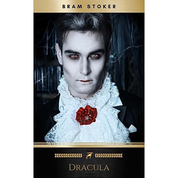 Dracula (1897) by Bram Stoker (Original Version), Bram Stoker