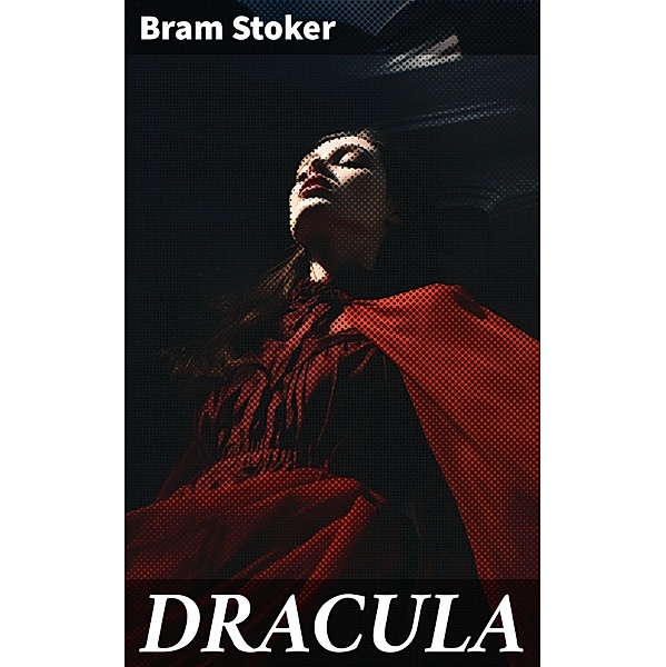 DRACULA, Bram Stoker