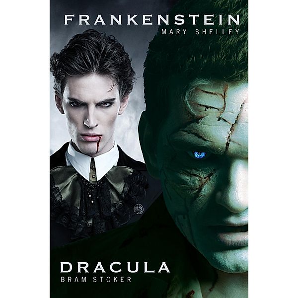 Dracula and Frankenstein: Two Horror Books in One Monster Volume / Engage Books, Bram Stoker