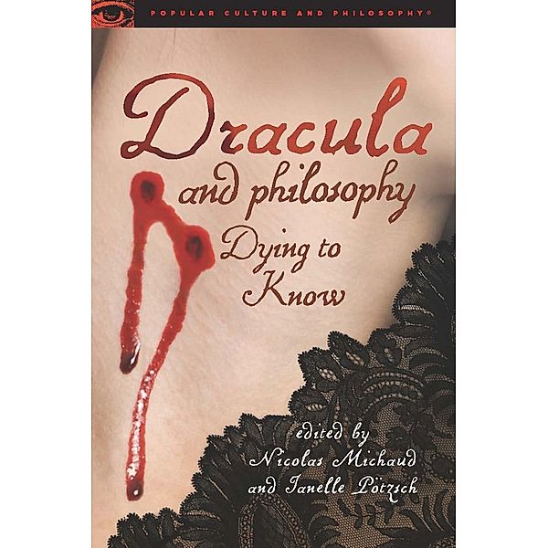 Dracula and Philosophy / Popular Culture and Philosophy Bd.90