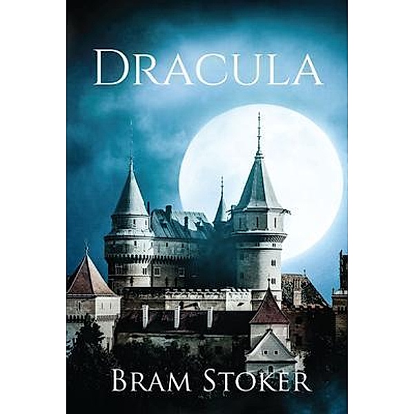 Dracula (Annotated) / Sastrugi Press Classics, Bram Stoker