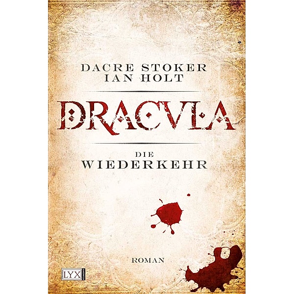 Dracula - Die Wiederkehr, Dacre Stoker, Ian Holt