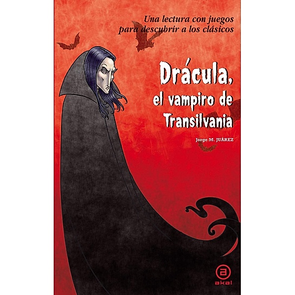 Drácula, el vampiro de Transilvania / Para descubrir a los clásicos, Jorge Martínez Juárez