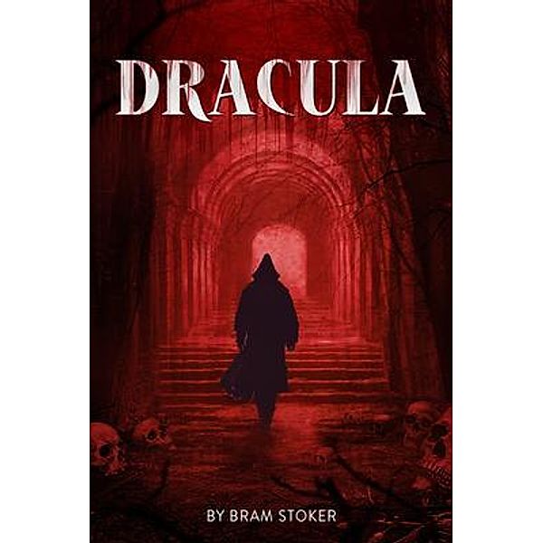 Dracula- The Original Classic Novel with Bonus Annotated Introduction / Luna Forest Publishing, Bram Stoker, Premium Classics