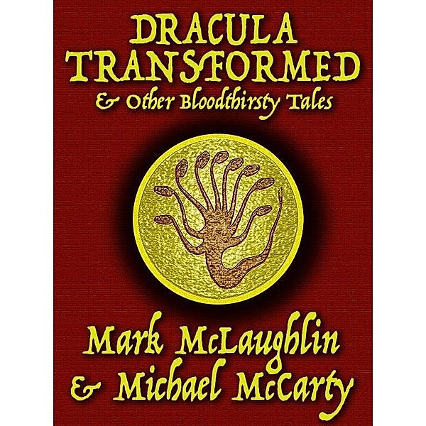 Dracula Transformed & Other Bloodthirsty Tales / Wildside Press, Mark Mclaughlin, Michael Mccarty