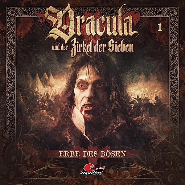 Dracula und der Zirkel der Sieben - 1 - Erbe des Bösen, Marc Freund