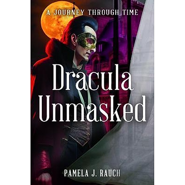 Dracula Unmasked, Pamela J. Rauch