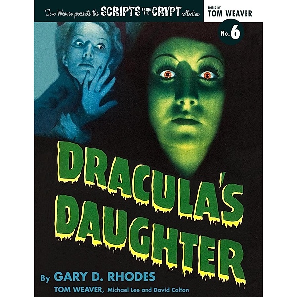 Dracula's Daughter, Gary D. Rhodes, Tom Weaver, Michael Lee, David Colton