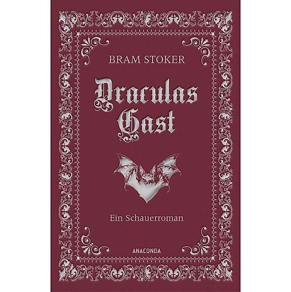 Draculas Gast. Ein Schauerroman mit dem ursprünglich 1. Kapitel von Dracula, Bram Stoker