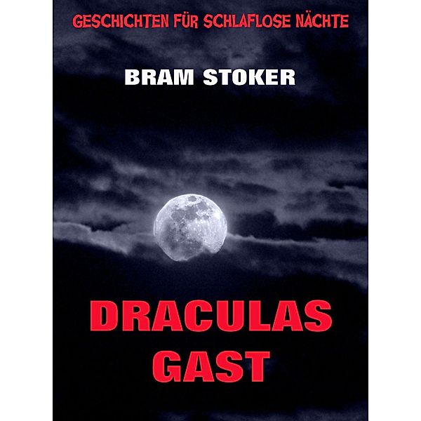 Draculas Gast / Geschichten für schlaflose Nächte Bd.3, Bram Stoker