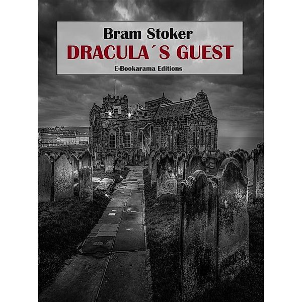 Dracula's Guest, Bram Stoker