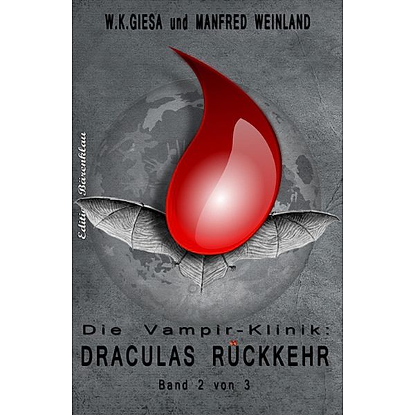 Draculas Rückkehr (Die Vampir-Klinik Teil 2), W. K. Giesa, Manfred Weinland