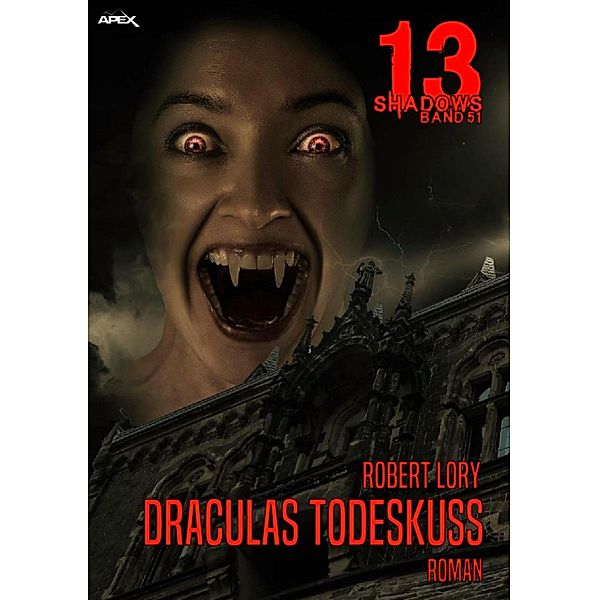 DRACULAS TODESKUSS / 13 Shadows Bd.51, Robert Lory