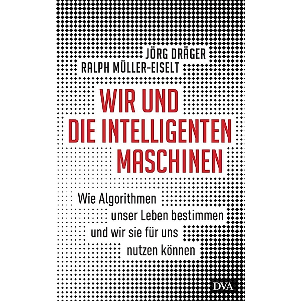 Dräger, J: Wir und die intelligenten Maschinen, Jörg Dräger, Ralph Müller-Eiselt