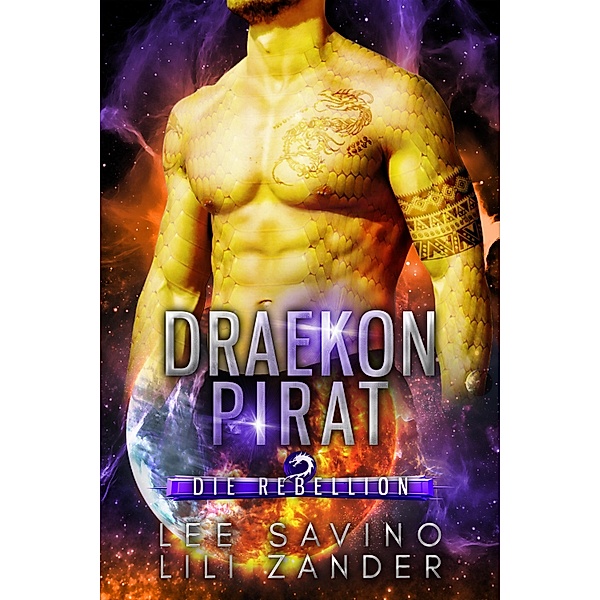 Draekon Pirat / Die Rebellion Bd.3, Lili Zander, Lee Savino