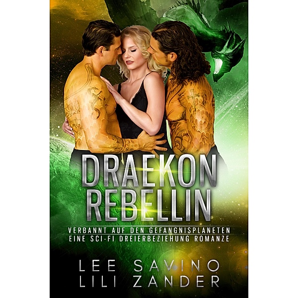 Draekon Rebellin / Drachen im Exil Bd.8, Lili Zander, Lee Savino