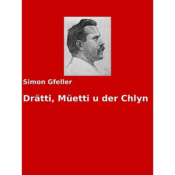 Drätti, Müetti u der Chlyn, Simon Gfeller