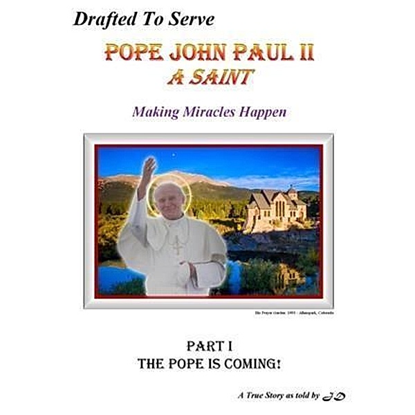 Drafted To Serve Pope John Paul II, Jd