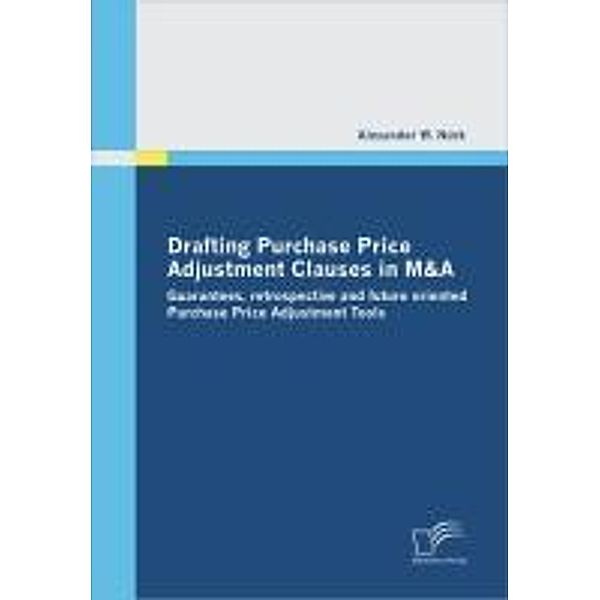 Drafting Purchase Price Adjustment Clauses in M&A, Alexander W. Nürk