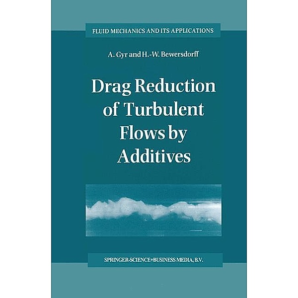 Drag Reduction of Turbulent Flows by Additives, H. -W. Bewersdorff, A. Gyr