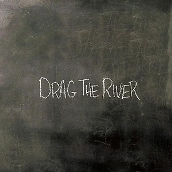 Drag The River (Vinyl), Drag The River