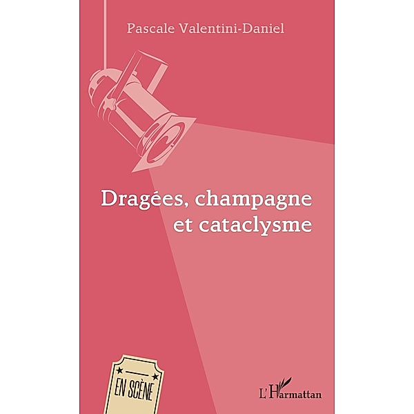 Dragées, champagne et cataclysme, Valentini-Daniel Pascale Valentini-Daniel