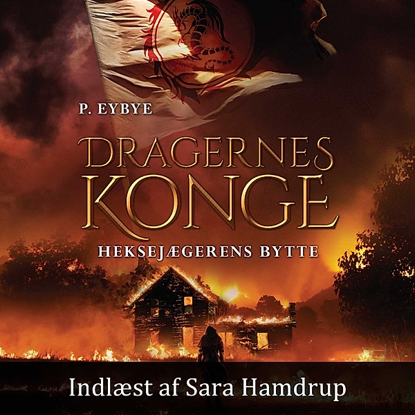 Dragernes konge - 1 - Dragernes konge #1: Heksejægerens bytte, Pernille Eybye