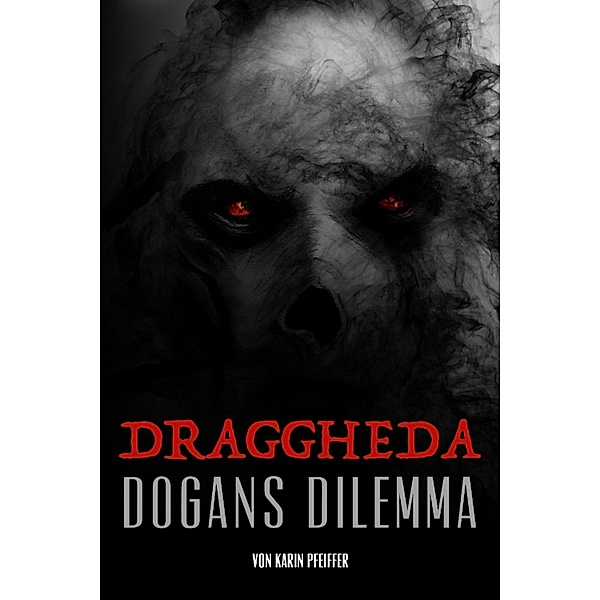 Draggheda - Dogans Dilemma, Karin Pfeiffer