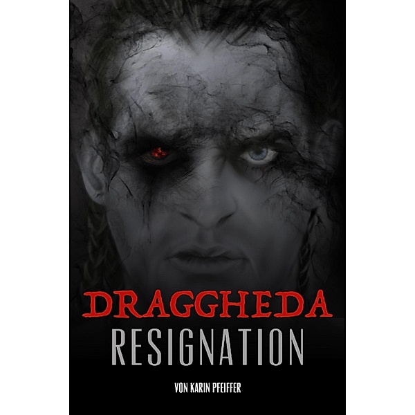 Draggheda - Resignation, Karin Pfeiffer