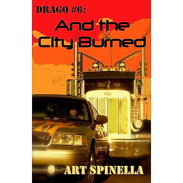 Drago #6: And the City Burned, Art Spinella