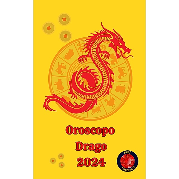 Drago Oroscopo  2024, Alina A Rubi, Angeline A. Rubi