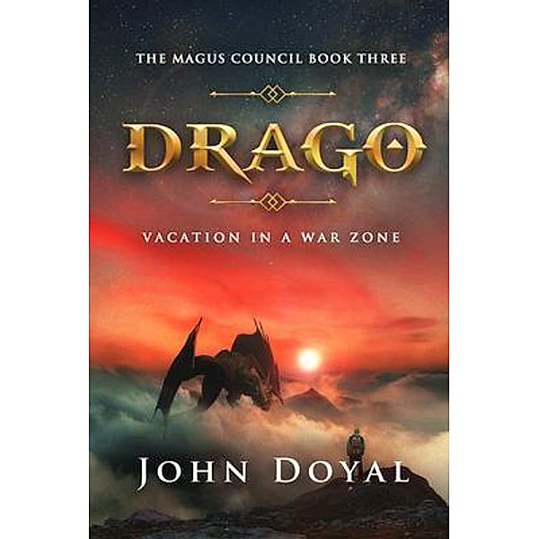 Drago / The Magus Council Book Three, John Doyal