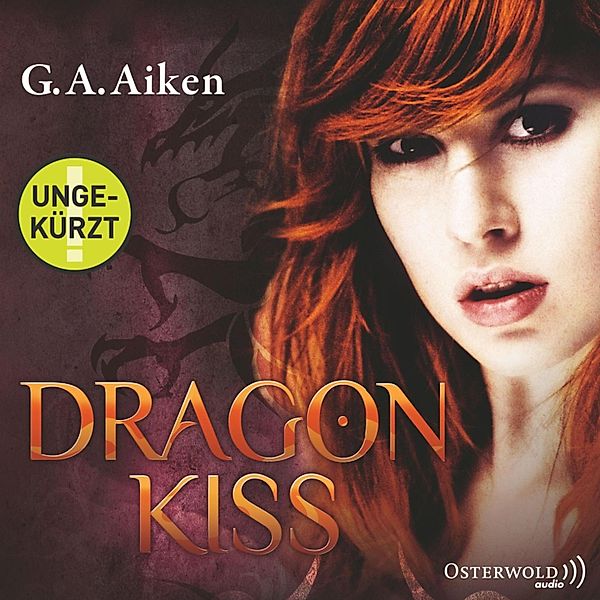 Dragon - 1 - Dragon Kiss, G. A. Aiken