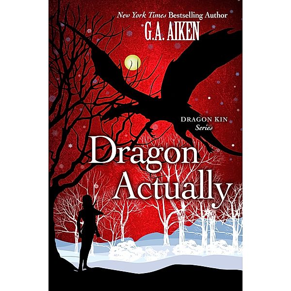 Dragon Actually / Dragon Kin Bd.1, G. A. Aiken