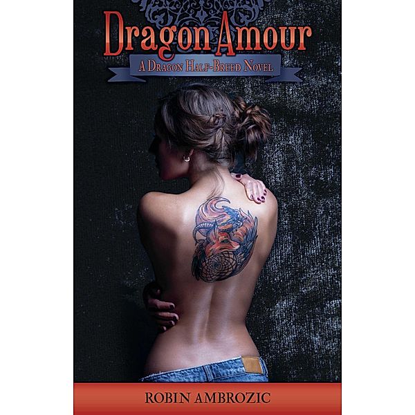 Dragon Amour, Robin Ambrozic