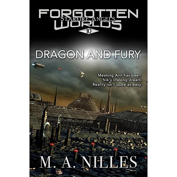 Dragon and Fury (Starfire Angels: Forgotten Worlds, #10) / Starfire Angels: Forgotten Worlds, M. A. Nilles, Melanie Nilles