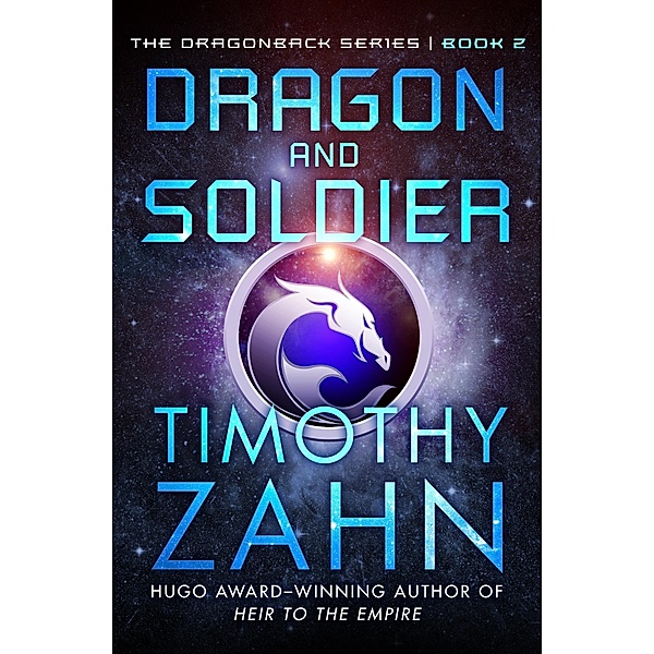 Dragon and Soldier / The Dragonback Series, Timothy Zahn