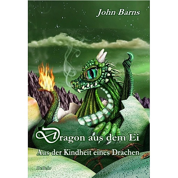 Dragon aus dem Ei - Aus der Kindheit eines Drachen, John Barns