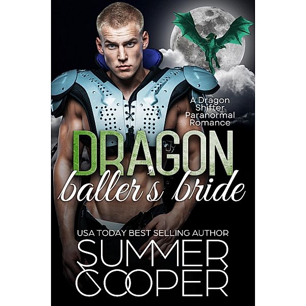 Dragon Baller's Bride: A Dragon Shifter Paranormal Romance (Captain Dragon, #3) / Captain Dragon, Summer Cooper