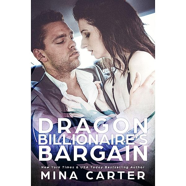 Dragon Billionaire's Bargain (Dragon's Council, #6) / Dragon's Council, Mina Carter