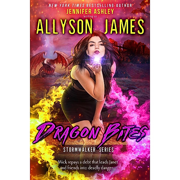 Dragon Bites (Stormwalker, #6) / Stormwalker, Allyson James, Jennifer Ashley