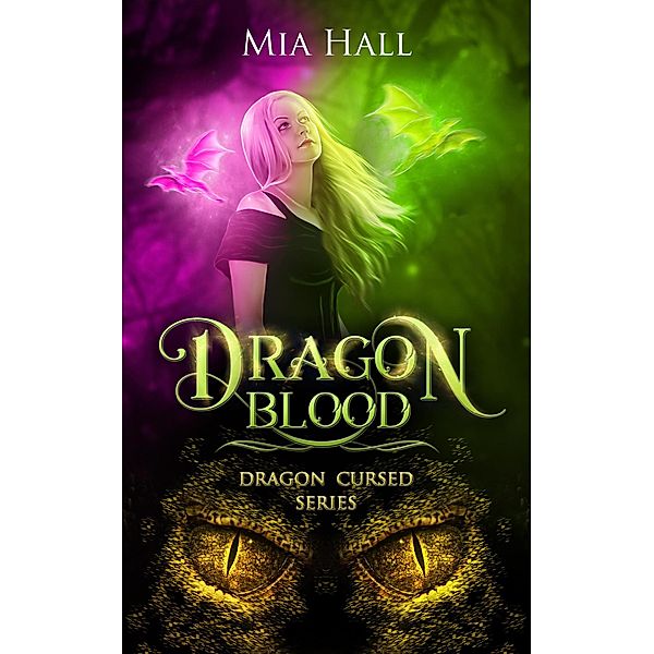 Dragon Blood (Dragon Cursed, #4) / Dragon Cursed, Mia Hall