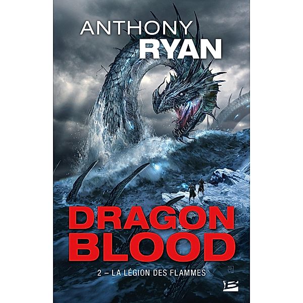Dragon Blood, T2 : La Légion des flammes / Dragon Blood Bd.2, Anthony Ryan
