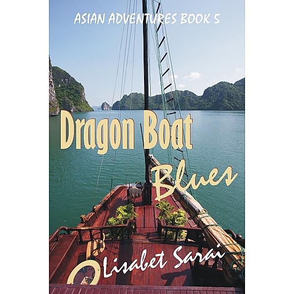Dragon Boat Blues: Asian Adventures Book 5, Lisabet Sarai