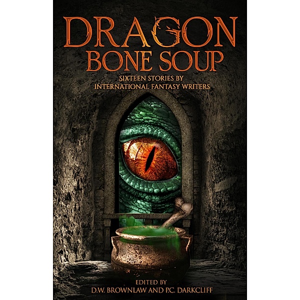 Dragon Bone Soup, Various Authors