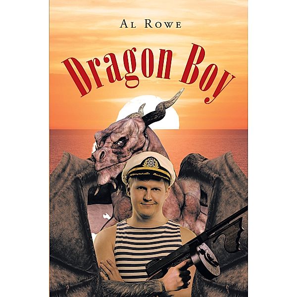 Dragon Boy / Page Publishing, Inc., Al Rowe